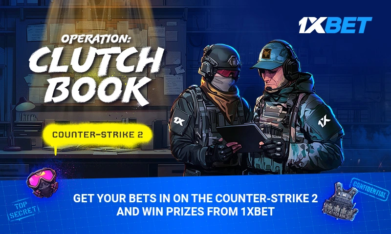 Operation: Clutch Book – новое киберпромо 1xBet к топовым турнирам по CS2!